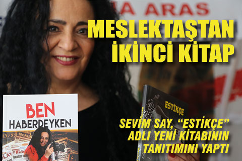 Gazeteci Sevim Say, “ESTİKÇE” isimli yeni kitabının tanıtımını yaptı