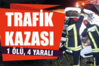 İki ayrı kazada 4 kişi yaralandı, 1 kişi hayatını kaybetti