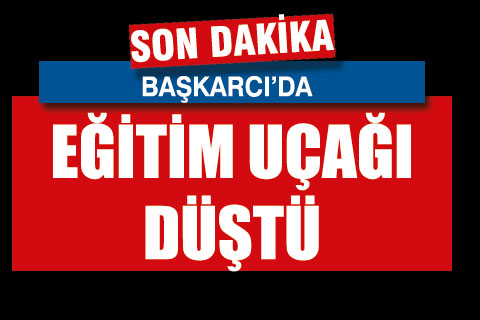 Başkarcı’ya uçak düştü