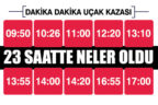 Uçak kazasında dakika dakika yaşananlar