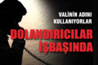 Valilik telefon dolandırıcılığı için vatandaşı uyardı