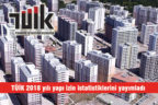 TÜİK 2018 yılı yapı izin istatistiklerini yayımladı