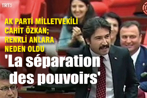 Özkan, ‘La séparation des pouvoirs’ diyerek gülümsetti
