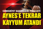Denizli Cumhuriyet Başsavcılığı itiraz etti, Aynes’e yeniden kayyum atandı