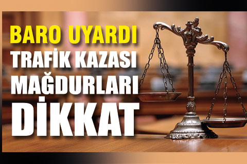 Denizli Barosu trafik kazası mağdurlarını uyardı