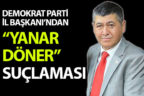 Demokrat Parti İl Başkanı Aşkın Çelik’ten “Yanar dönerli” açıklama