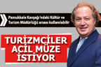Turizmciler acil müze istiyor