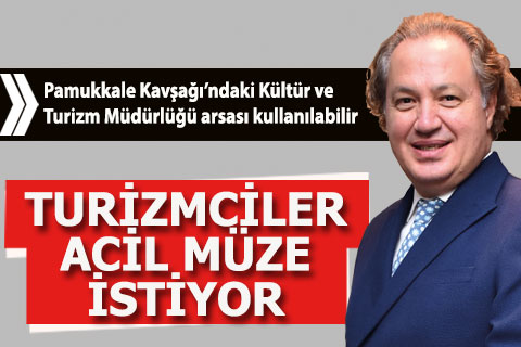 Turizmciler acil müze istiyor
