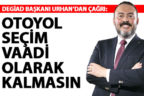 Urhan: “Otoyol ihalesi seçim vaadi olarak kalmasın”