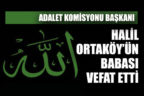 Ortaköy’ün babası vefat etti