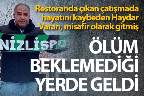 Eğlence mekanındaki çatışmada hayatını kaybeden amigo misafir olarak gitmiş