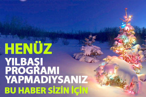 Bu haberi okumadan yılbaşı programı yapmayın