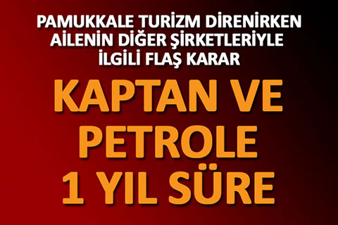 Pamukkale Turizm’in iki şirketine 1 yıl süre verildi