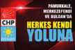 CHP ve İYİ Parti 3 ilçede kendi adaylarını çıkaracak
