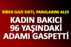 Kadın bakıcı bakımını üstlendiği yaşlı adamı gaspetti