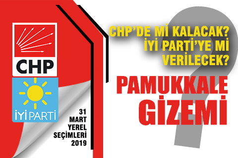 CHP ile İYİ Parti arasında Pamukkale gizemi