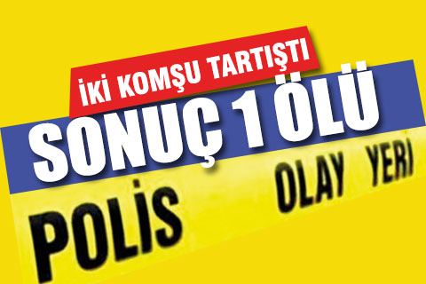 Önce küfür, sonra kavga ve sonuç cinayet