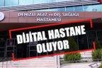 Denizli Ağız ve Diş Sağlığı Hastanesi, pilot hastane seçildi