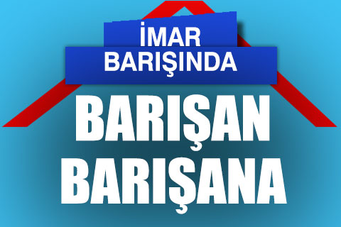 İmar Barışında başvuru sayısı 118 bine yaklaştı