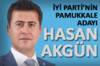 İYİ Parti’nin Pamukkale Adayı Hasan Akgün
