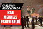 Kar merkeze geldi