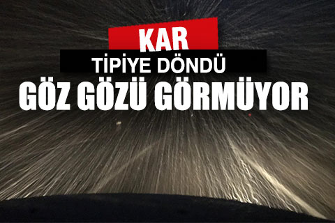 Kar tipiye döndü, göz gözü görmüyor