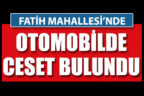 Fatih Mahallesi’nde ceset bulundu