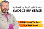 SADECE BİR SERGİ!