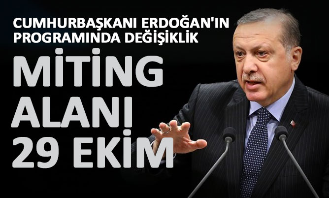 Erdoğan toplu açılış ve mitingi 29 Ekim’de yapacak
