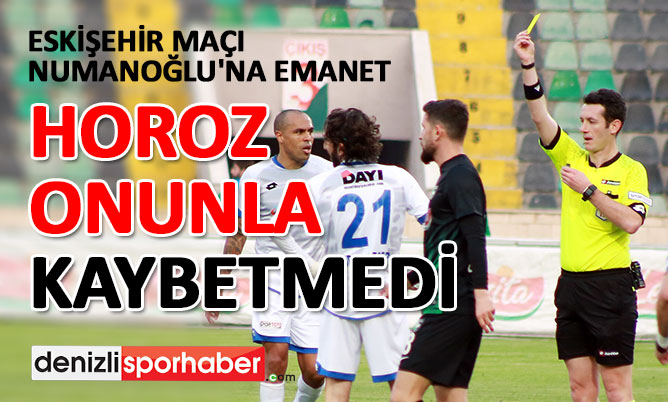 (denizlisporhaber.com) Horoz Hakem Numanoğlu ilemaş kaybetmedi