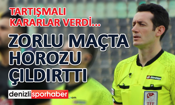 (denizlisporhabericom) Zorlu maçta Horoz’u çıldırttı