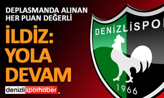 (denizlisporhaber.com) Yücel İldiz; Yola devam