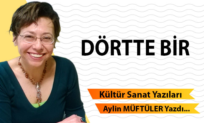 DÖRTTE BİR