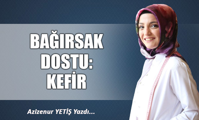 BAĞIRSAK DOSTU: KEFİR