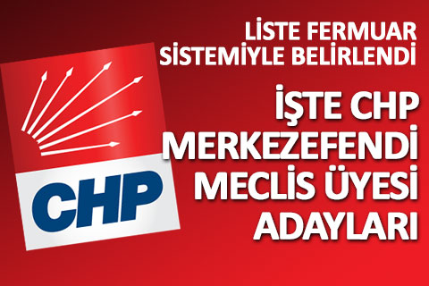 CHP Merkezefendi Meclis Üyesi adayları açıklandı
