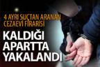 Cezaevi firarisi kaldığı apartta yakalandı