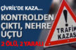Çivril’de kontrolden çıkan otomobil nehre uçtu: 2 ölü, 2 yaralı