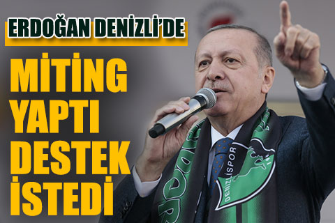 Cumhurbaşkanı Erdoğan miting yaptı, Cumhur İttifakı’na destek istedi