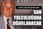 Feridun Alpat son yolculuğuna yarın uğurlanacak