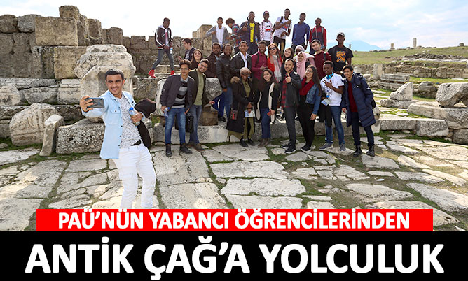 PAÜ’nün yabancı öğrencileri antik çağa yolculuk yaptı