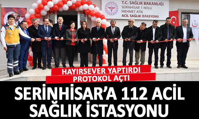 Serinhisar 112 Acil Sağlık İstasyonu hizmete girdi