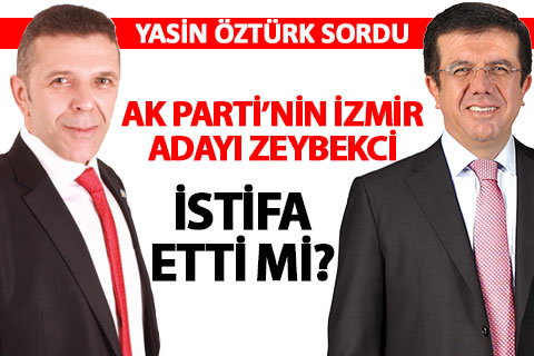 Yasin Öztürk, Zeybekci’yi sordu