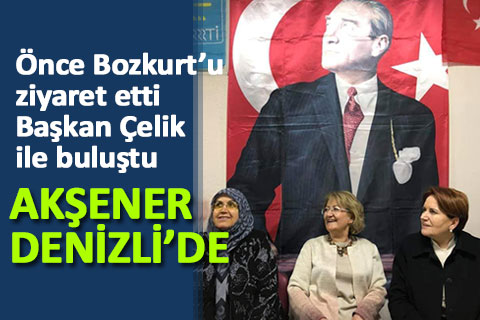 İYİ Parti Lideri Meral Akşener Denizli’de