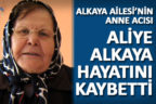 İşadamı Atilla Alkaya’nın annesi Aliye Alkaya hayatını kaybetti
