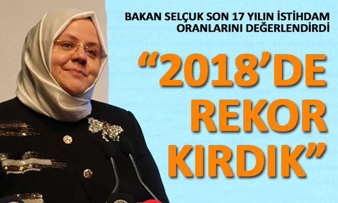 Bakan Selçuk son 17 yılın istihdam oranlarını değerlendirdi