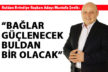 Şevik: “Bağlarımız yeniden güçlenecek”