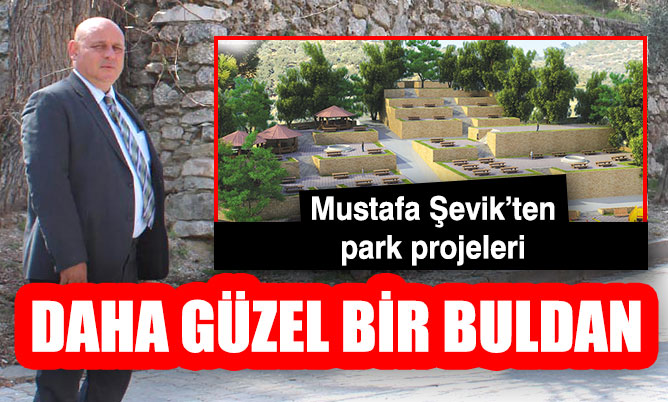 Mustafa Şevik, Buldan için park projelerini açıkladı