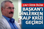 Başkan’ı dinlerken hayatını kaybetti