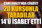 Çamlaraltı’nda otomobil tarandı, 1 kişi 14 kurşunla öldürüldü