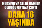 16 yaşındaki kızın hamile olduğu ortaya çıktı